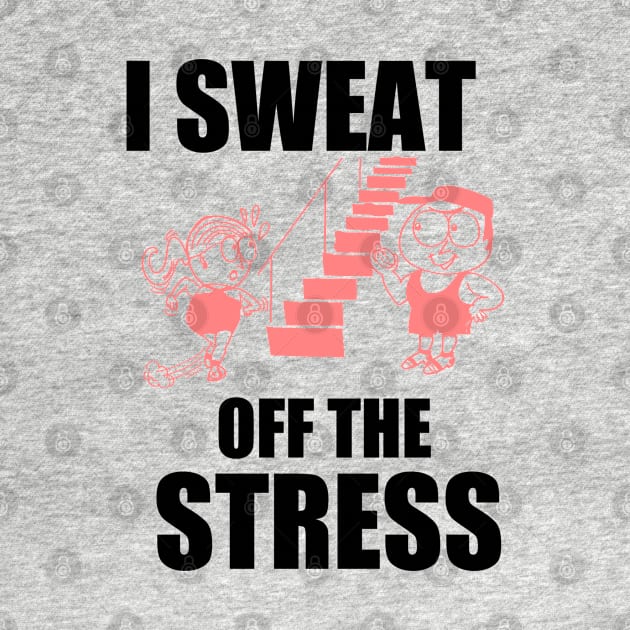 Sweat Off Stress by Hudkins